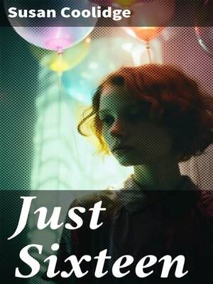 cover image of Just Sixteen